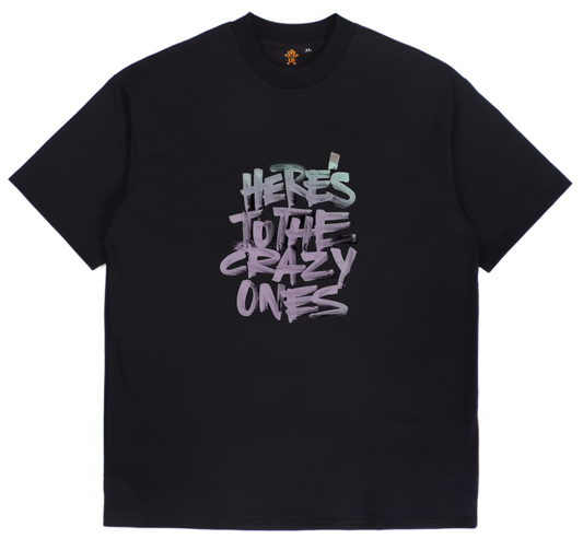 HERE TO CRAZY ONE TEE